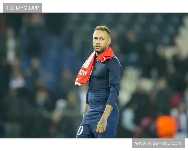 内马尔巴黎领导权之争解析：核心地位为何始终存在争议