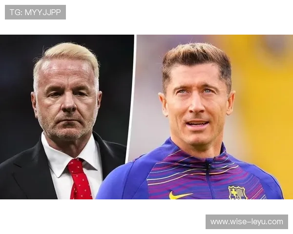 莱万是否缺少生涯经典战役？关键战表现深度分析